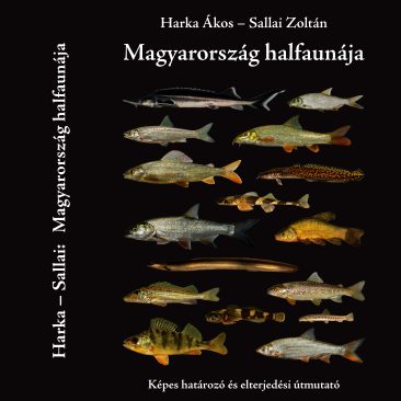 Harka Ákos - Sallai Zoltán : Magyarország halfaunája